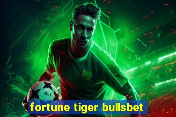 fortune tiger bullsbet